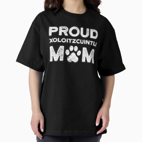 Vista previa del artículo con la obra «Mamá de Xoloitzcuintli, mamá orgullosa del perro», diseñado y vendido por UneDesigns.