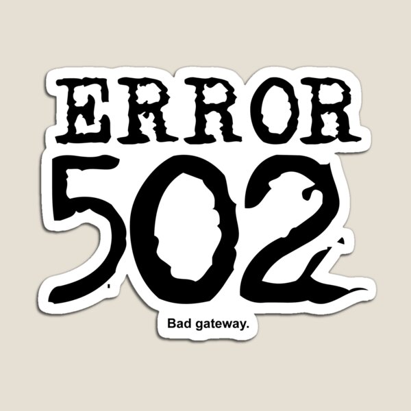 Item preview, Error 502. Bad gateway. designed and sold by FrontierMM.