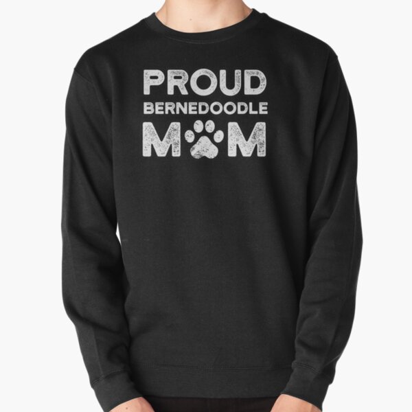 Bernedoodle Mom, Proud Dog Mama Pullover Sweatshirt
