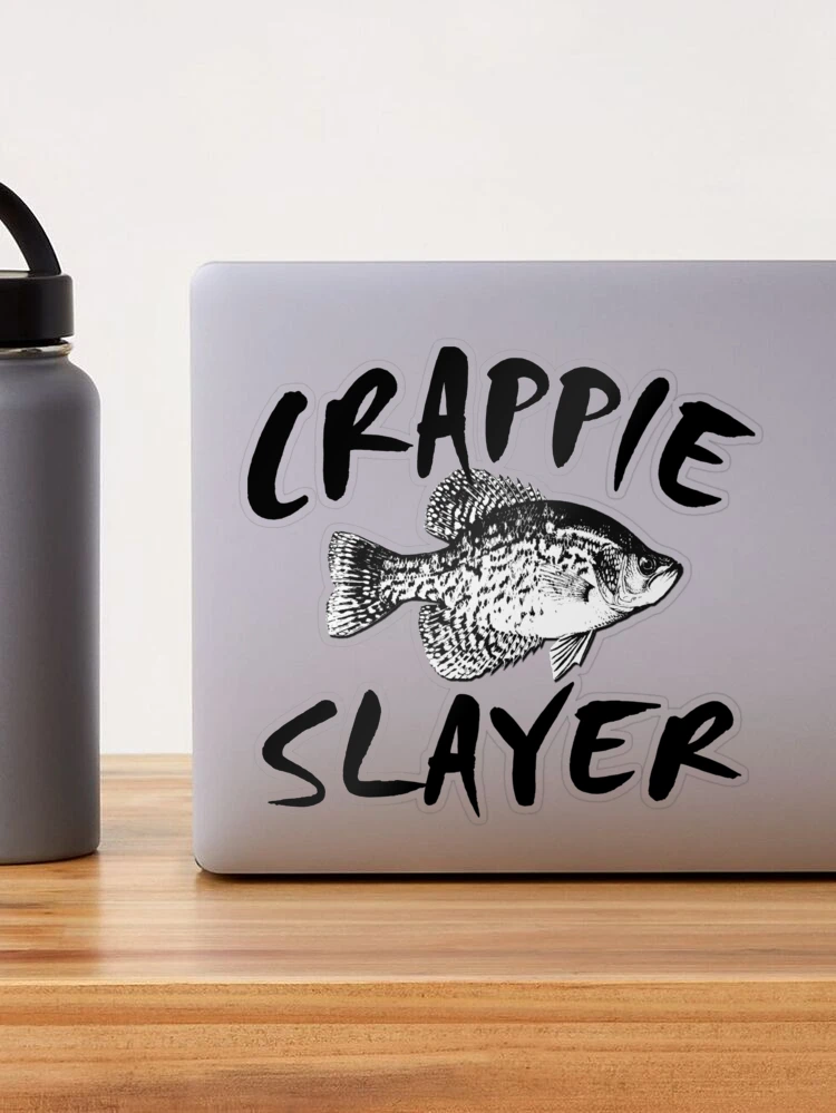 CRAPPIE SLAYER Sticker for Sale by Marcia Rubin