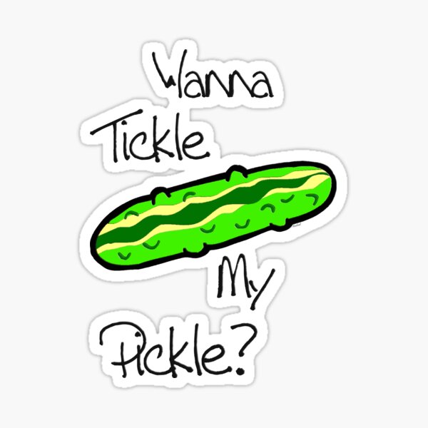 Wanna Tickle My Pickle Sticker By Anibal Redbubble