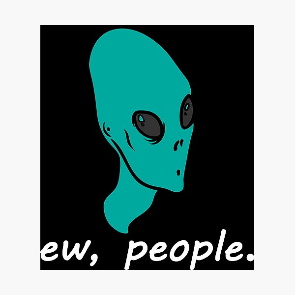 Item preview, ew people alien designed and sold by emphatic.
