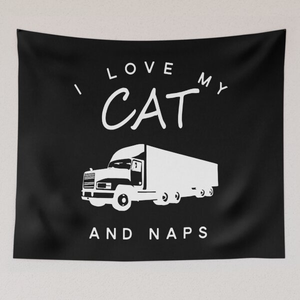 Item preview, I Love My Cat 18 Wheelers And Naps designed and sold by Vroomie.
