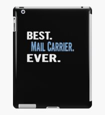 Best. Mail Carrier. Ever. - Cool Gift Idea iPad Case/Skin