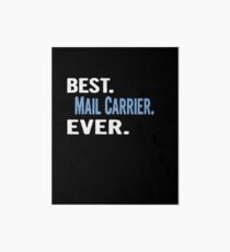 Best. Mail Carrier. Ever. - Cool Gift Idea Art Board