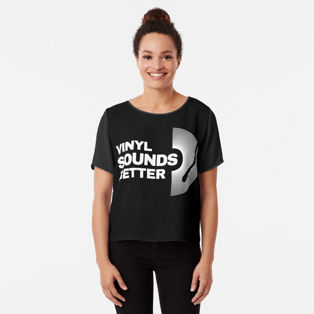 Vinyl Sounds Better Chiffon Top