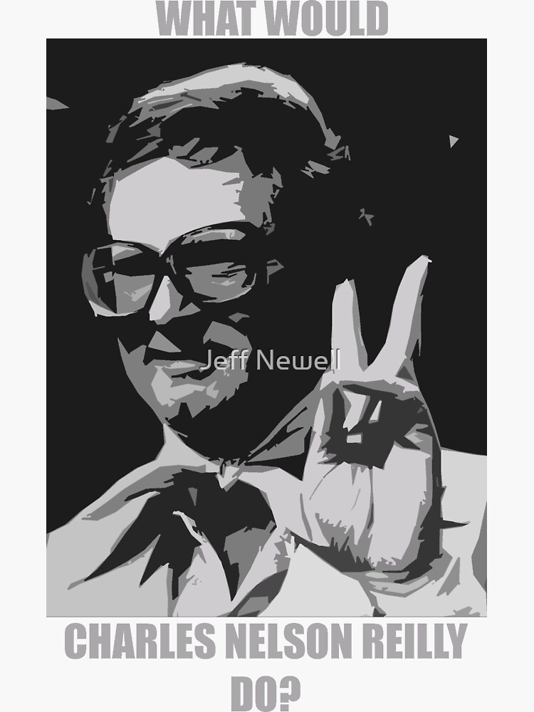 “What Would Charles Nelson Reilly Do? " Sticker for Sale by jeffnewell
