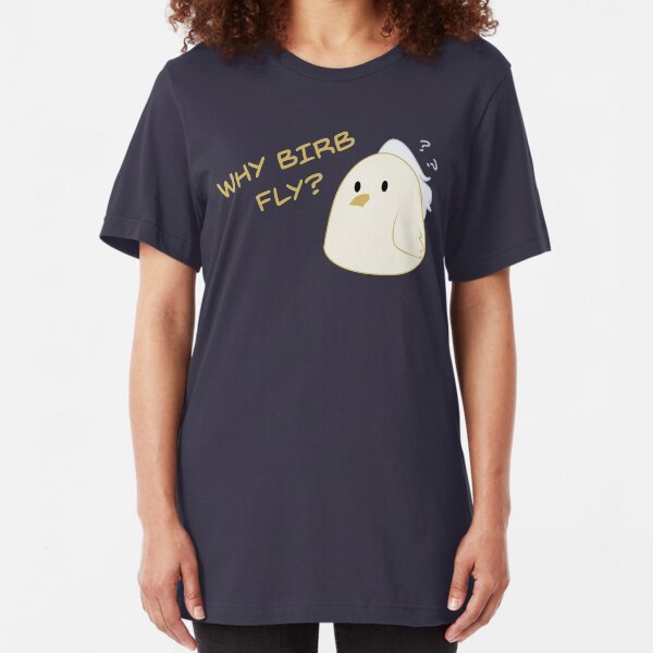 Why birb fly? Slim Fit T-Shirt