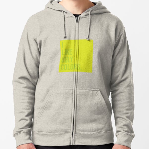 I Like Ugly Colors Zipped Hoodie