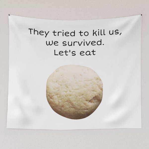 Item preview, They tried to kill us, we survived, Let's Eat! designed and sold by talgursmusthave.