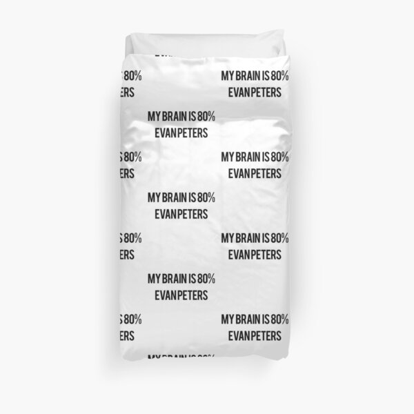My Brain is 80% Evan Peters Duvet Cover