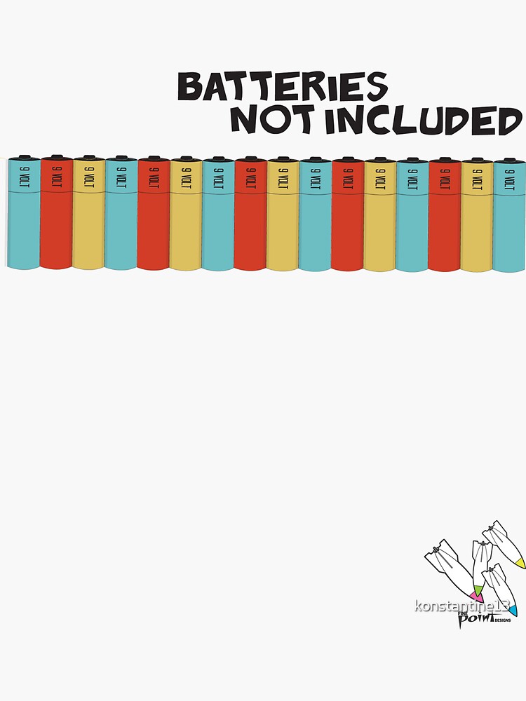 "[ batteries not included ]" Sticker by konstantine13 Redbubble
