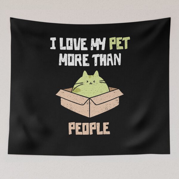 Item preview, I Love My Pet More Than People designed and sold by wrestletoys.