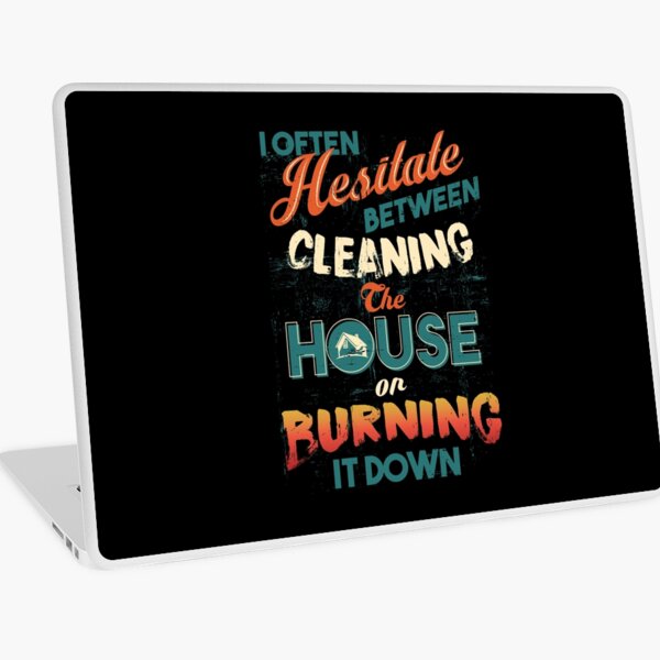 Item preview, House Cleaning Humor - I Hesitate Between Cleaning House Or Burning It Down designed and sold by highparkoutlet.