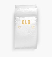 Old Lives Matter TShirt 40th 50th 60th Retirment Duvet Cover