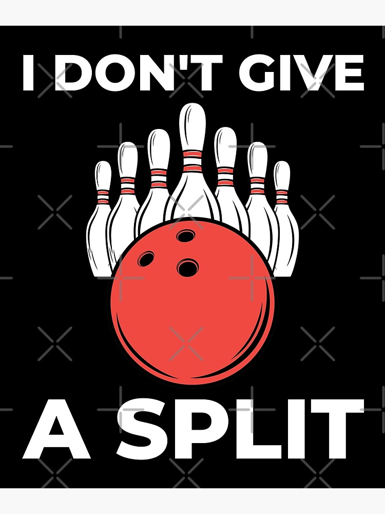 Bowling T-shirt Design,who Gives a Split