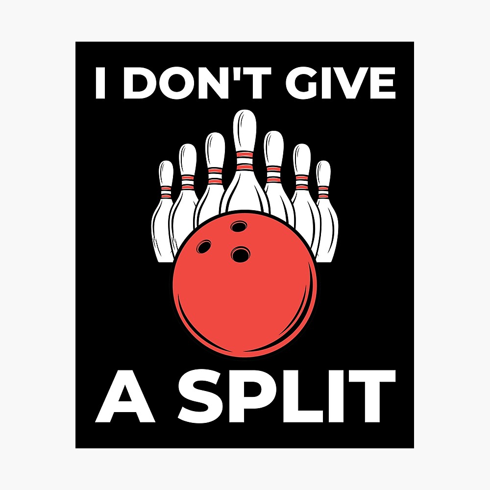 Bowling T-shirt Design,who Gives a Split