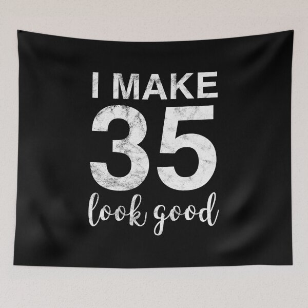 Item preview, I Make 35 Look Good 35th Birthday Gift Idea designed and sold by haselshirt.