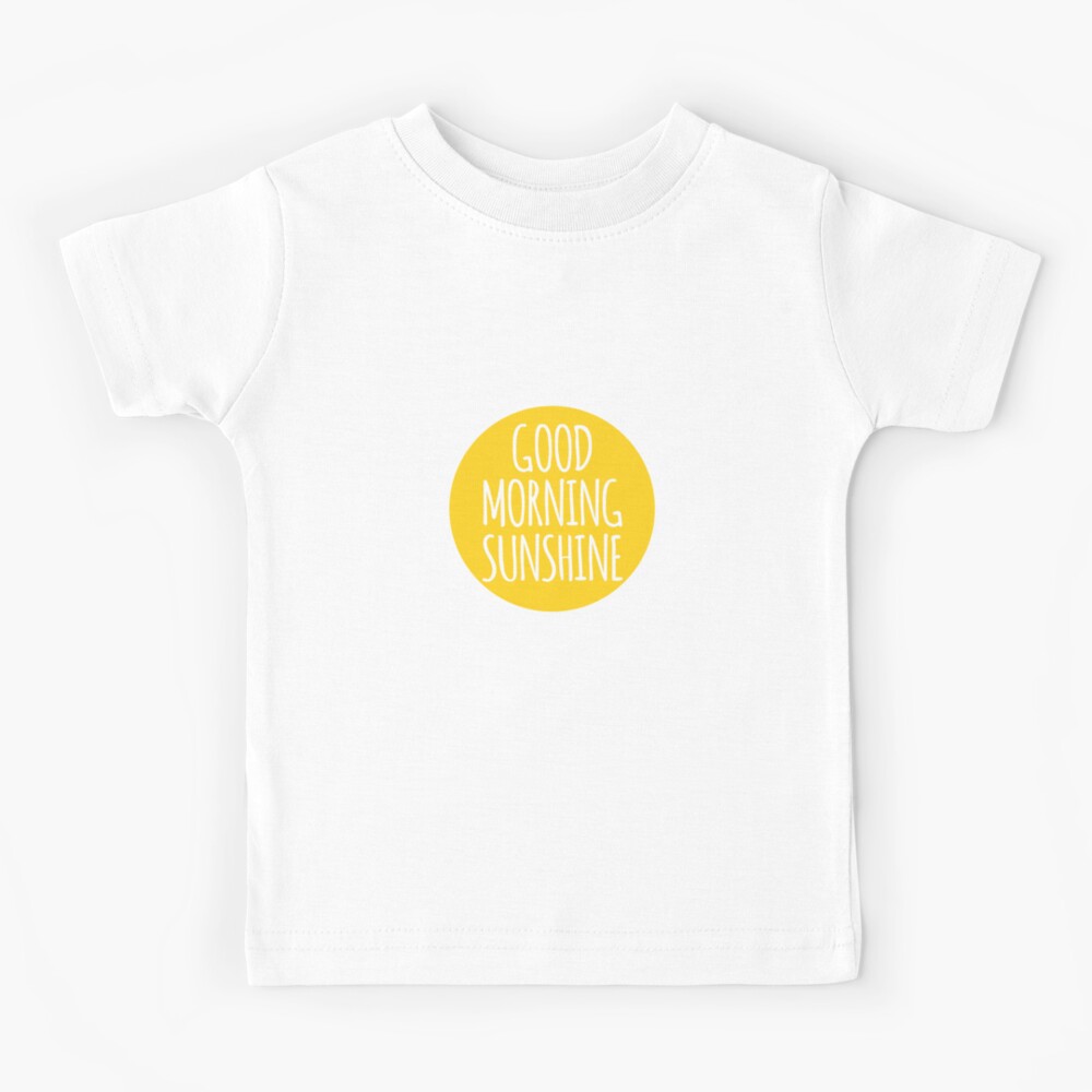 Good Morning Sunshine Toddler T-Shirt - Earth Nature Outdoors T-Shirts