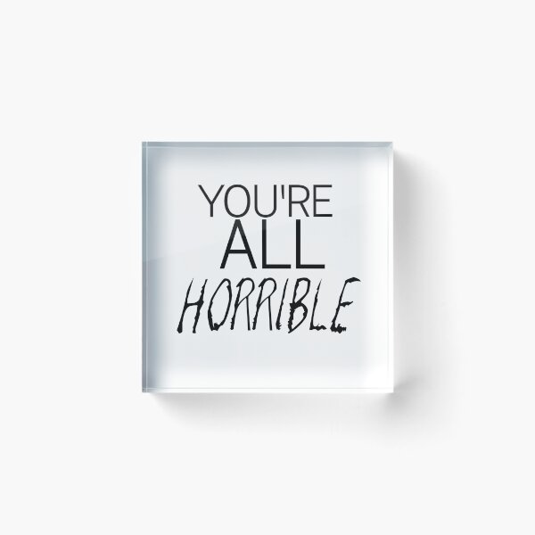Item preview, Six of Crows-Inspired "You're All Horrible" designed and sold by mulberrydragon.