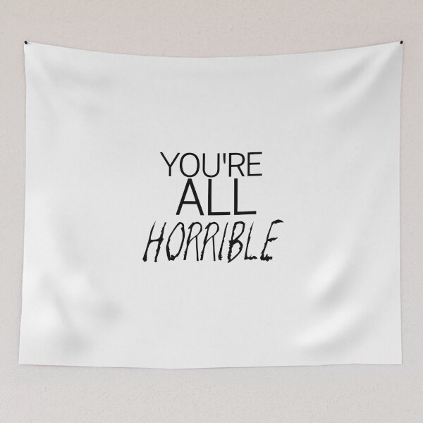 Item preview, Six of Crows-Inspired "You're All Horrible" designed and sold by mulberrydragon.