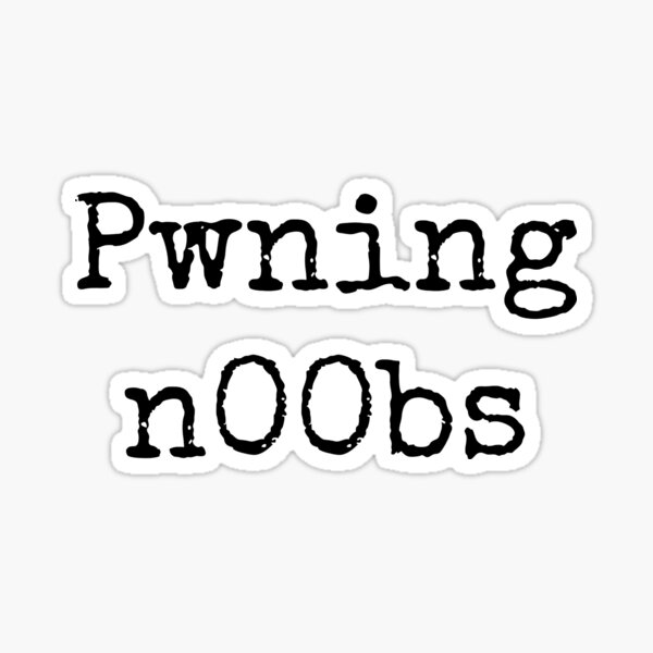 I Pwn Noobs' Sticker