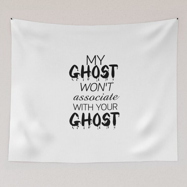 Item preview, Six of Crows-Inspired "My Ghost Won't Associate With Your Ghost" designed and sold by mulberrydragon.