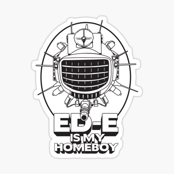 ED-E is My Homeboy on White Sticker