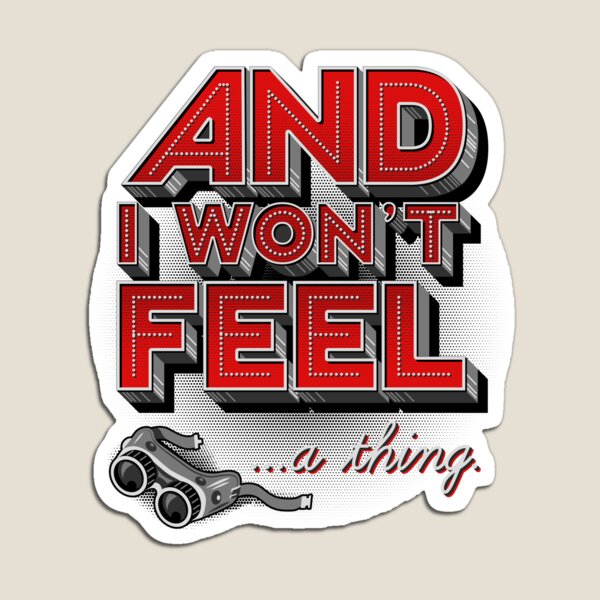 Everything you ever Magnet