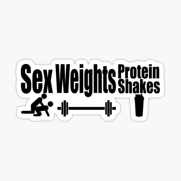 Sex Weights Protein Shakes Sticker For Sale By Mancerbear Redbubble 4320