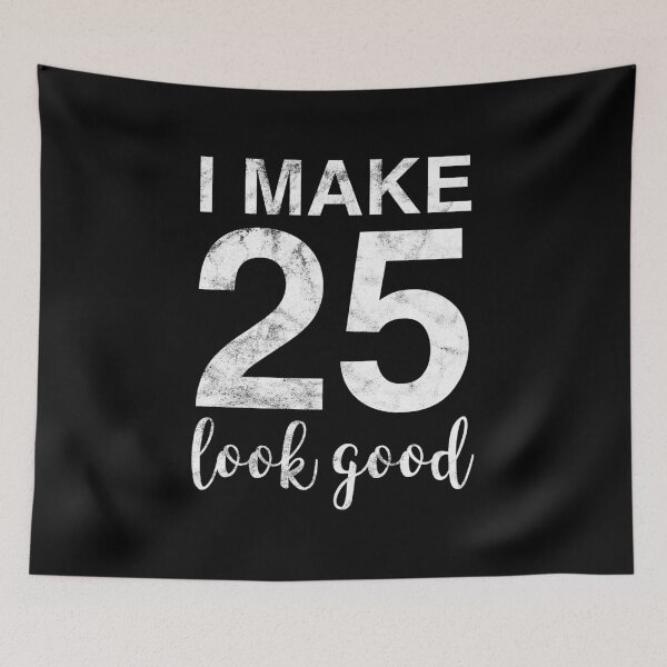 Item preview, I Make 25 Look Good 25th Birthday Gift Idea designed and sold by haselshirt.