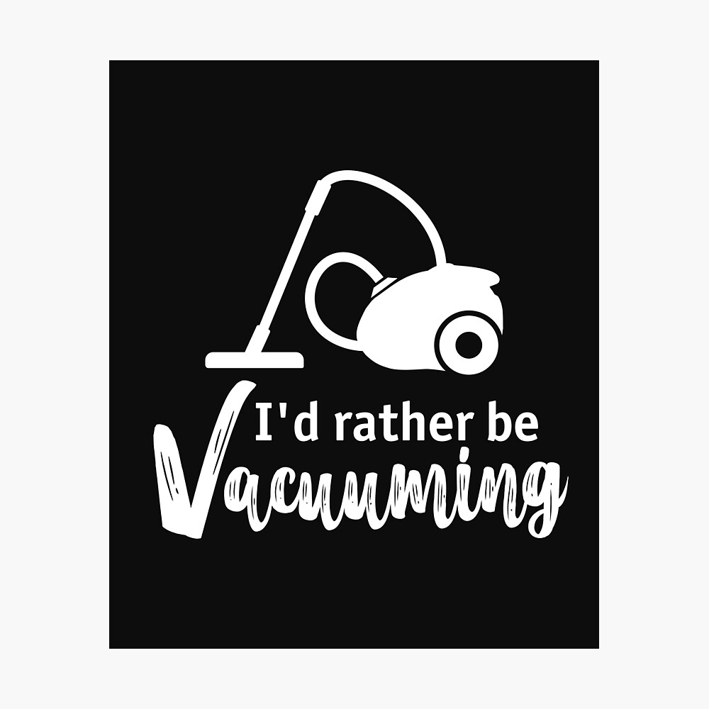 Funny Vacuum Cleaner OCD Cleaning Rather Be Vacuuming Funny Vacuum Cleaner OCD Cleaning Rather Be Vacuuming