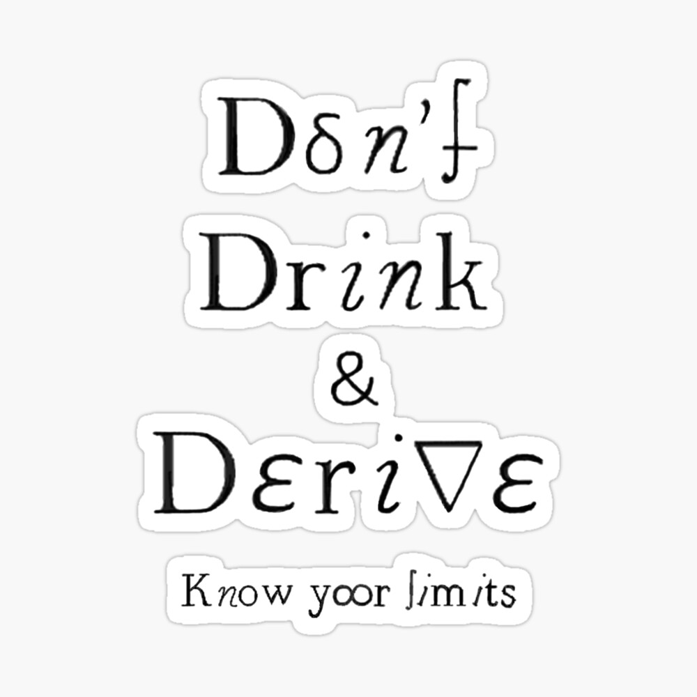 Don T Drink Derive Art Print By Geekmeout Redbubble