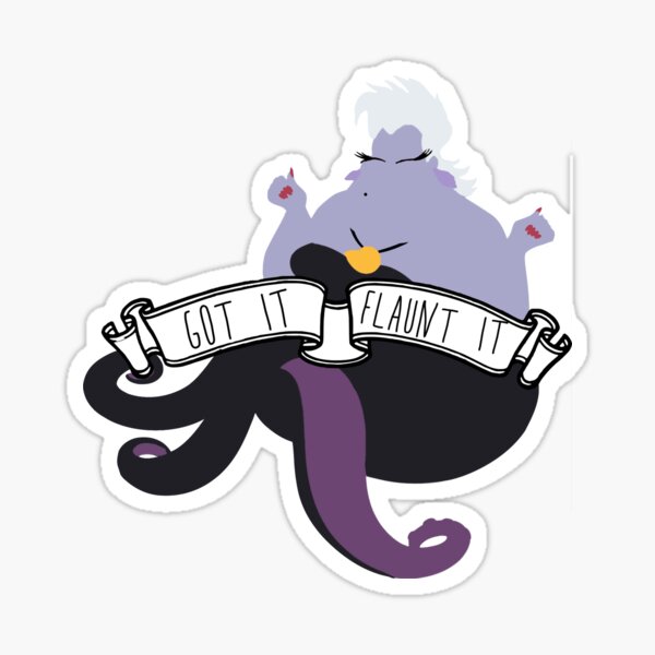 Ursula - Got It Flaunt It Sticker