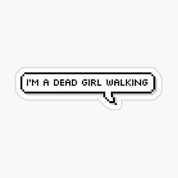 Dead Girl Walking Sticker