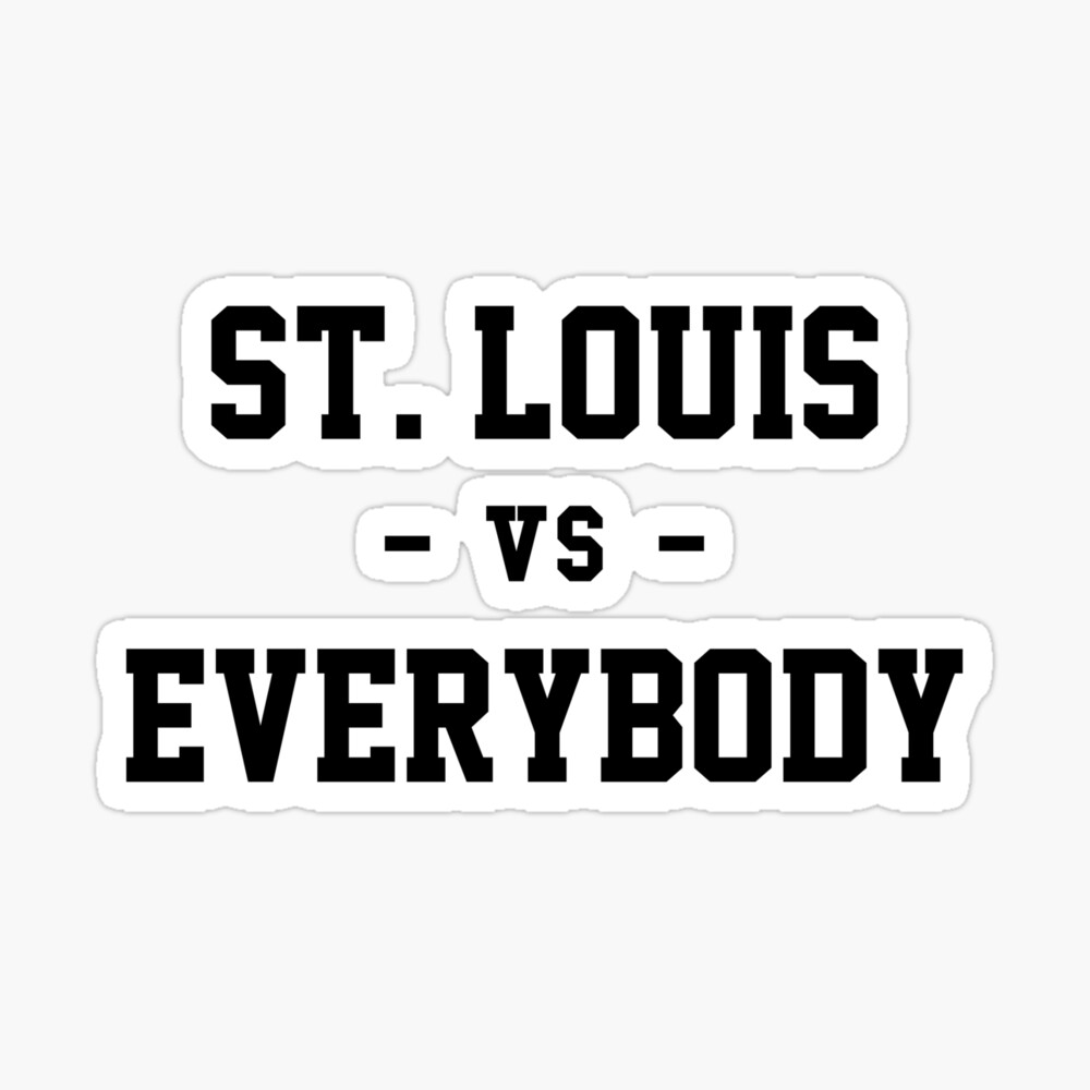 St. Louis vs Everybody Sticker for Sale by heeheetees
