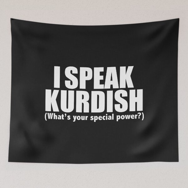 Item preview, I SPEAK  KURDISH What’s your special power designed and sold by losttribe.