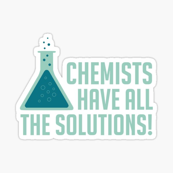 Item preview, Chemists Have All The Solutions designed and sold by TheShirtYurt.
