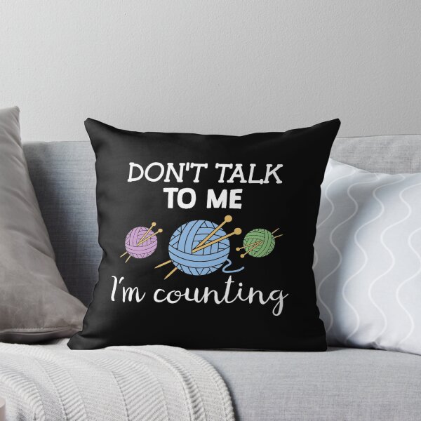 Item preview, Knit Joke Pun Funny design Don't Talk to Me I'm Counting designed and sold by EstelleStar.
