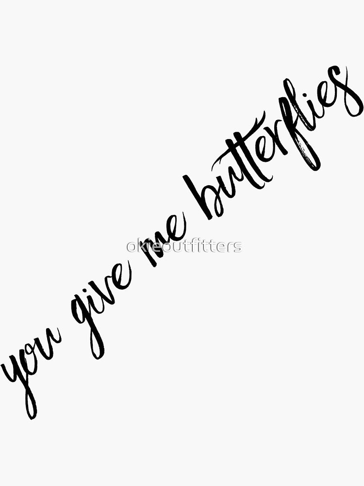 you-give-me-butterflies-sticker-for-sale-by-okieoutfitters-redbubble