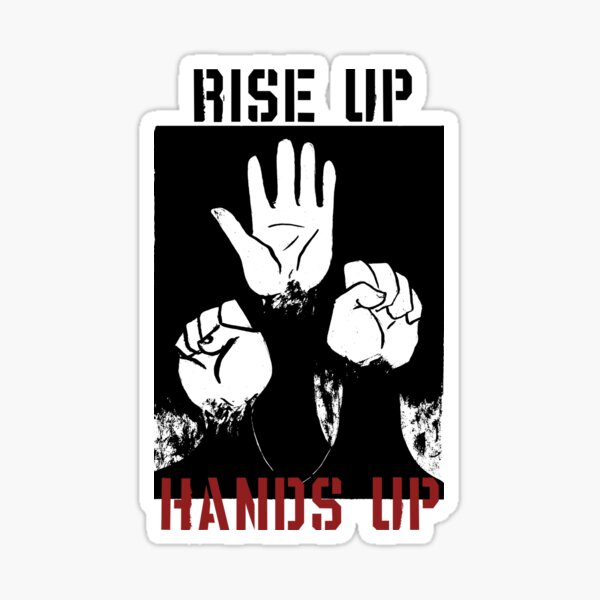 Rise Up, Hands Up Sticker