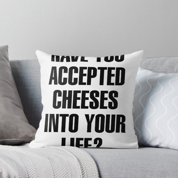 Item preview, Have You Accepted Cheeses Funny Pun  designed and sold by BOBSMITHHHHH.
