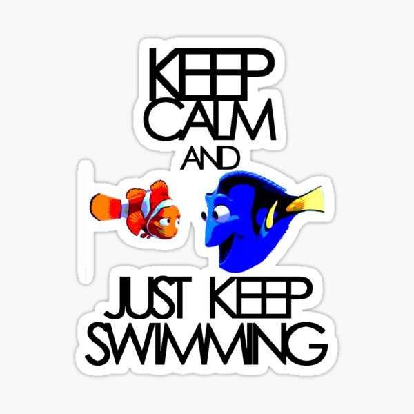 Keep Calm and Just Keep Swimming Sticker