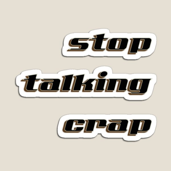 Item preview, stop talking crap designed and sold by vampvamp.