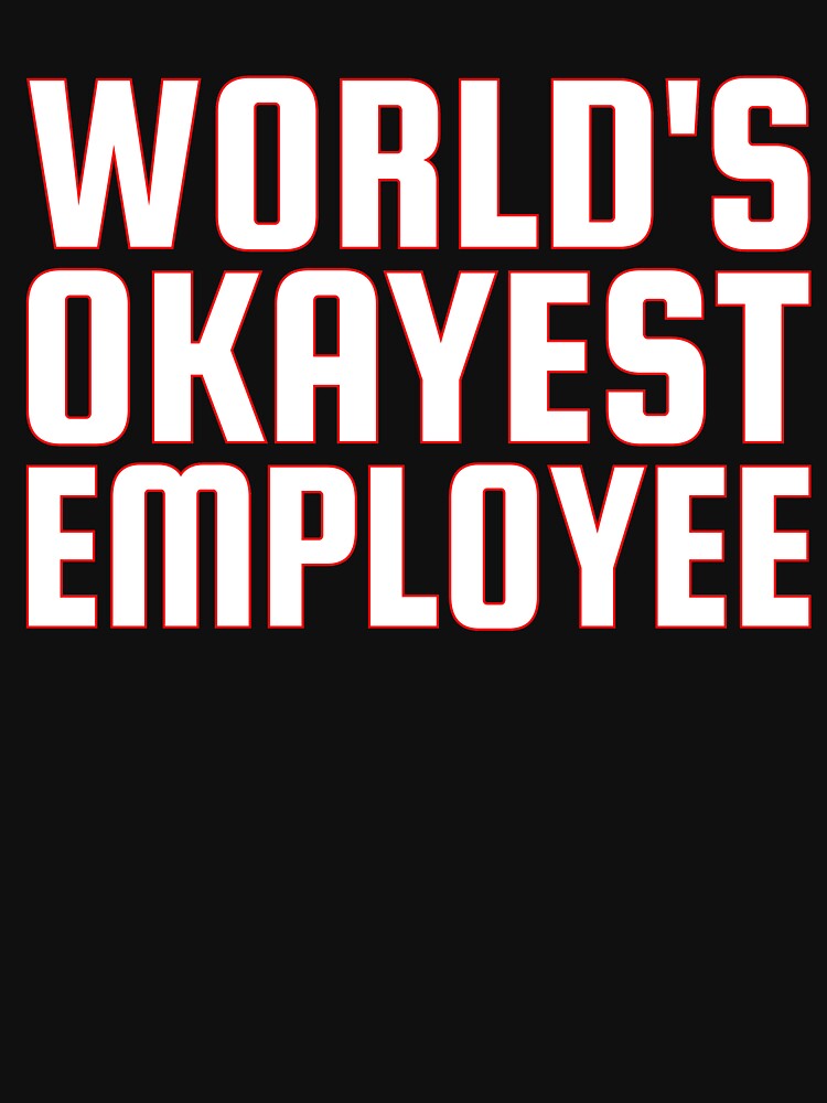 world-s-okayest-employee-funny-employee-gifts-tshirt-t-shirt-by