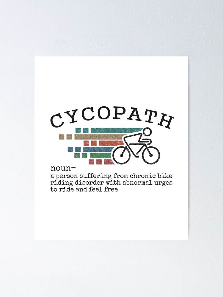Poster Cyclisme Drole Humour Citation Cycopath Definition Velo Cycliste Cadeau Retro Par Alenaz Redbubble