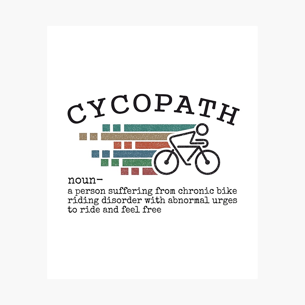 Poster Cyclisme Drole Humour Citation Cycopath Definition Velo Cycliste Cadeau Retro Par Alenaz Redbubble