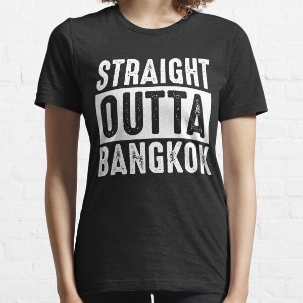 Straight Outta Bangkok Essential T-Shirt