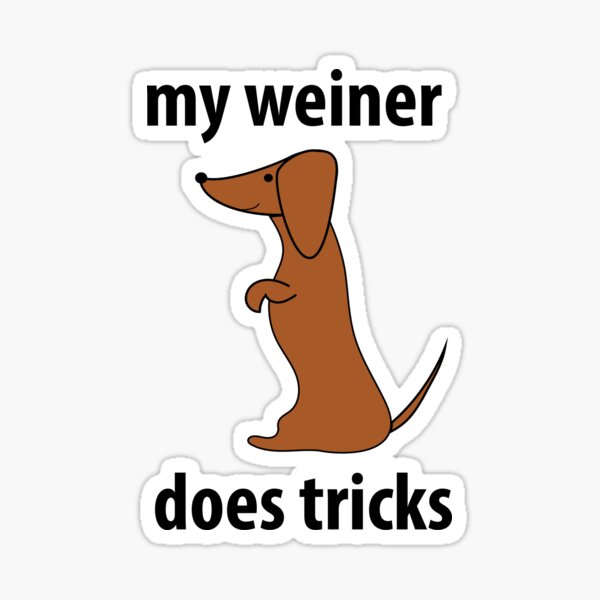 Item preview, My weiner does tricks designed and sold by longdogswa.