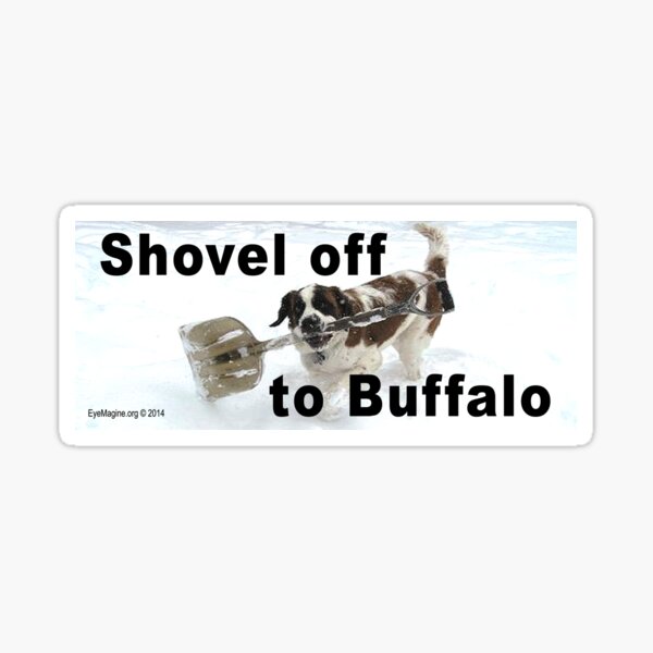 Shovel Off to Buffalo Sticker